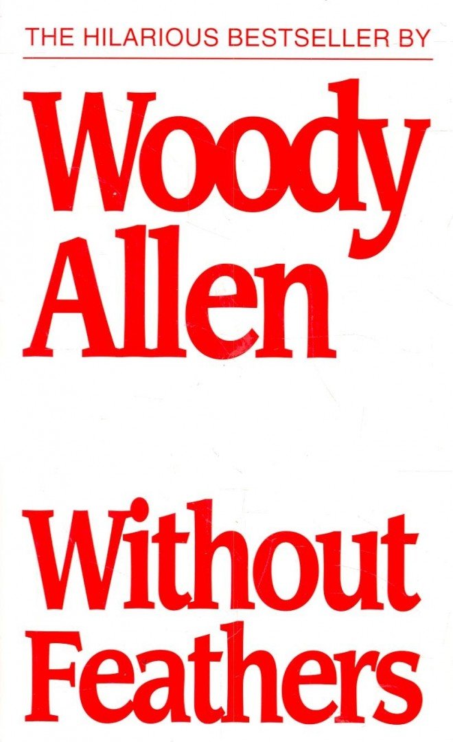 Woody Allen - Without Feathers [antikvár]