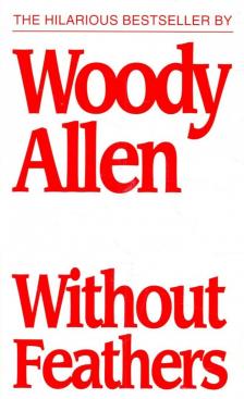 Woody Allen - Without Feathers [antikvár]