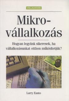Larry Easto - Mikrovállalkozás [antikvár]