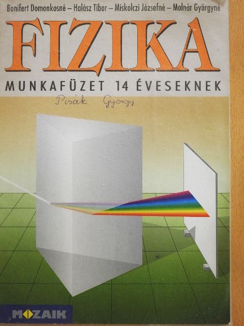 Dr. Bonifert Domonkosné - Fizika munkafüzet 14 éveseknek [antikvár]