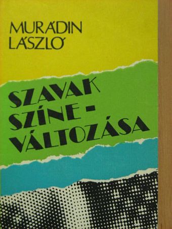 Murádin László - Szavak színeváltozása [antikvár]