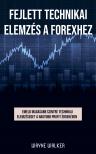 Walker Wayne - Fejlett technikai elemzés a forexhez [eKönyv: epub, mobi]