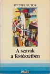 BUTOR, MICHEL - A szavak a festészetben [antikvár]