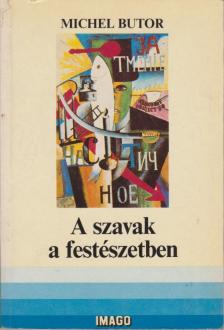 BUTOR, MICHEL - A szavak a festészetben [antikvár]