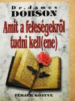 Dr. James Dobson - Amit a feleségekről tudni kell(ene) [antikvár]