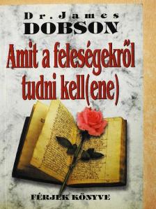 Dr. James Dobson - Amit a feleségekről tudni kell(ene) [antikvár]