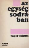 Roger Schutz - Az egység sodrában [antikvár]