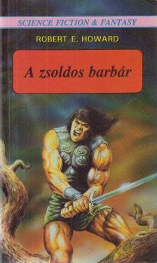 Howard, Robert E. - A zsoldos barbár [antikvár]