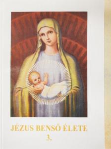 Baij Mária Cecilia - Jézus benső élete 3. [antikvár]