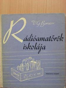 V. G. Boriszov - Rádióamatőrök iskolája [antikvár]