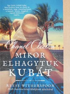 Chanel Cleeton - Mikor elhagytuk Kubát [antikvár]