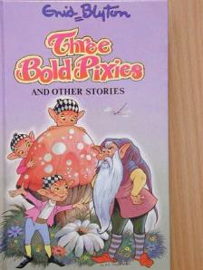 Enid Blyton - Three Bold Pixies and other stories [antikvár]
