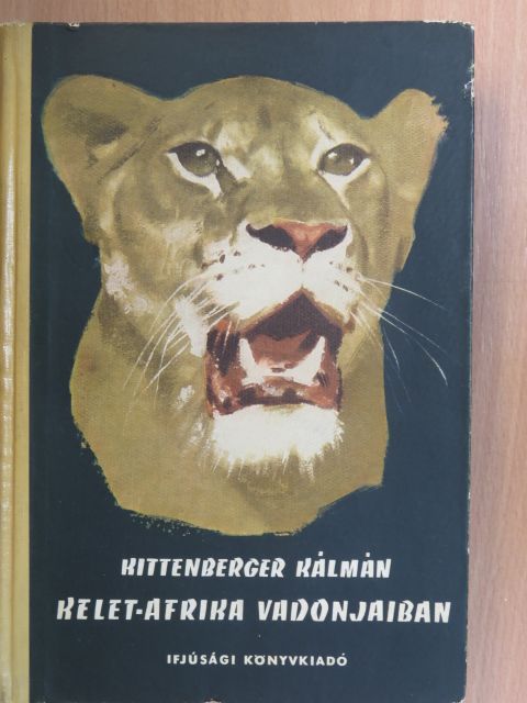 Kittenberger Kálmán - Kelet-Afrika vadonjaiban [antikvár]