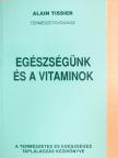 Alain Tissier - Egészségünk és a vitaminok [antikvár]