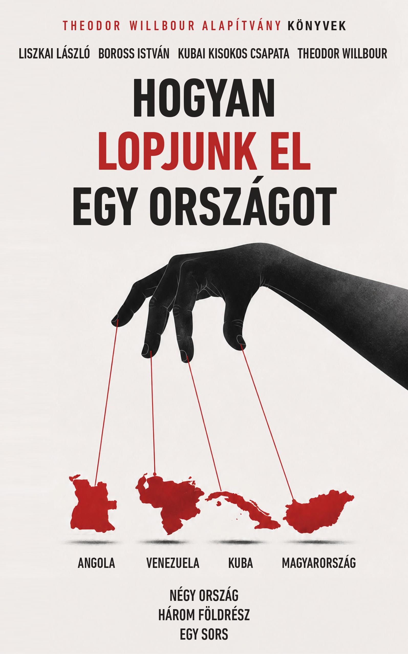 Liszkai László - Boross István - Kubai Kisokos Csapata - Theodor Wilbour - Hogyan lopjunk el egy országot