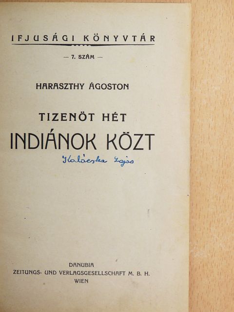 Haraszthy Ágoston - Tizenöt hét indiánok közt [antikvár]