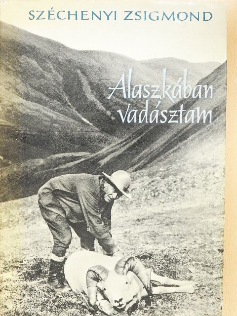 Széchenyi Zsigmond - Alaszkában vadásztam [antikvár]