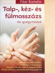 Fási Katalin - Talp-, kéz- és fülmasszázs [antikvár]