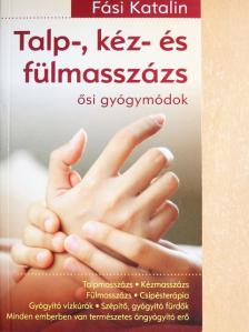Fási Katalin - Talp-, kéz- és fülmasszázs [antikvár]