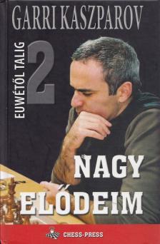 Garri Kaszparov - Nagy elődeim 2. [antikvár]