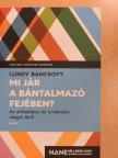 Lundy Bancroft - Mi jár a bántalmazó fejében? [antikvár]
