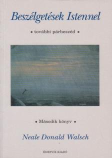 Neale Donald Walsch - Beszélgetések Istennel - Második könyv [antikvár]