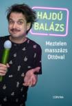 Hajdú Balázs - Meztelen masszázs Ottóval [antikvár]