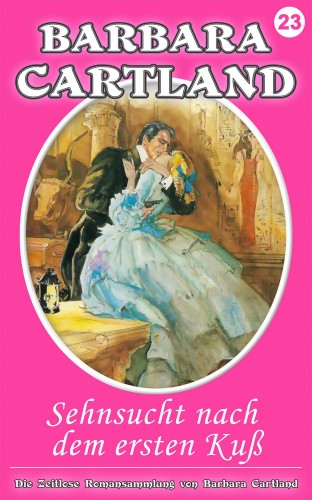 Barbara Cartland - Sehnsucht nach dem ersten KuB [eKönyv: epub, mobi]