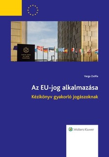 Varga Zsófia - Az EU-jog alkalmazása [eKönyv: epub, mobi]