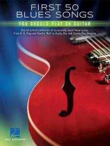 FIRS 50 BLUES SONGS YOU SHULD PLAY ON GUITAR