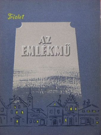 Elsa Triolet - Az emlékmű [antikvár]