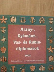 Arany-, Gyémánt-, Vas- és Rubindiplomások 2002 [antikvár]