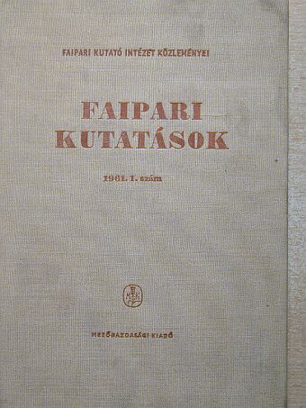 Bálint Gyula - Faipari kutatások 1961/1. [antikvár]