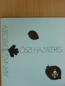 Atanasz Dalcsev - Őszi hazatérés [antikvár]