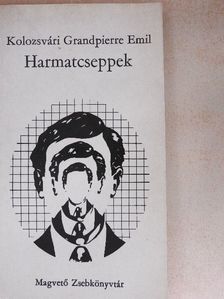 Kolozsvári Grandpierre Emil - Harmatcseppek [antikvár]