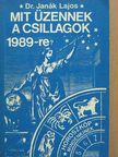 Dr. Janák Lajos - Mit üzennek a csillagok 1989-re? [antikvár]