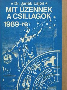 Dr. Janák Lajos - Mit üzennek a csillagok 1989-re? [antikvár]