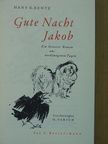 Hans G. Bentz - Gute Nacht Jakob [antikvár]