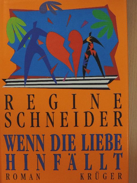 Regine Schneider - Wenn die Liebe hinfällt [antikvár]