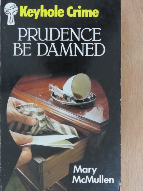 Mary McMullen - Prudence be Damned [antikvár]