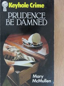 Mary McMullen - Prudence be Damned [antikvár]