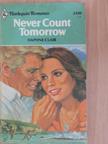 Daphne Clair - Never Count Tomorrow [antikvár]