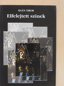 Baán Tibor - Elfelejtett színek (dedikált példány) [antikvár]