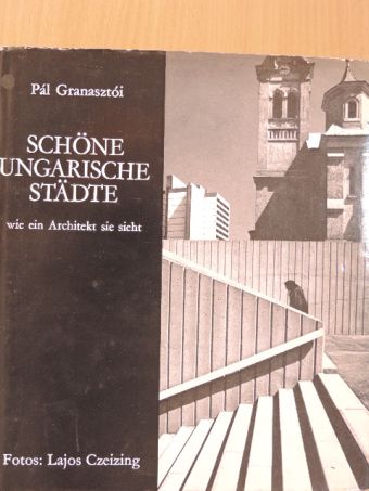 Granasztói Pál - Schöne Ungarische Städte [antikvár]