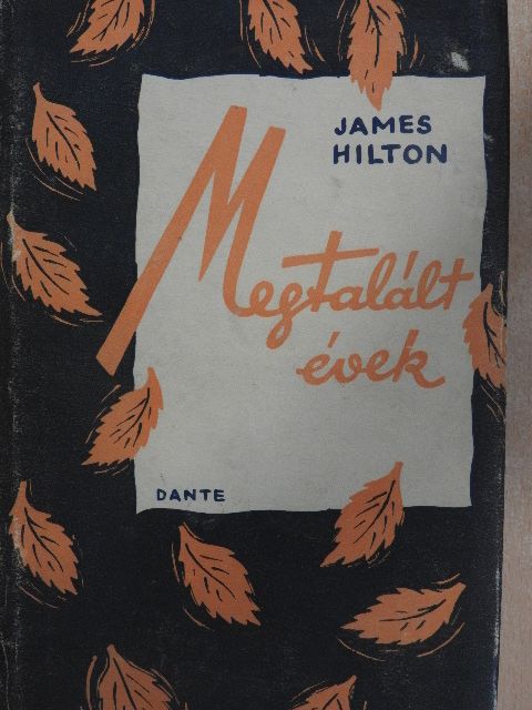 James Hilton - Megtalált évek [antikvár]