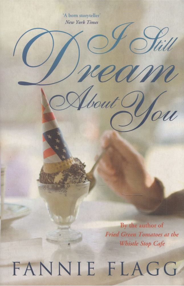 Fannie Flagg - I Still Dream About You [antikvár]