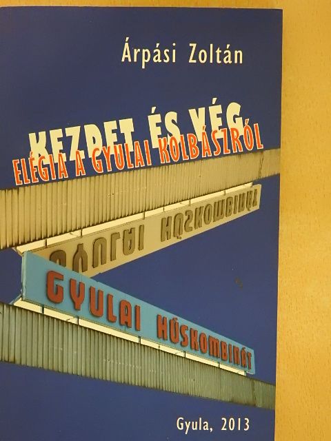 Árpási Zoltán - Kezdet és vég [antikvár]