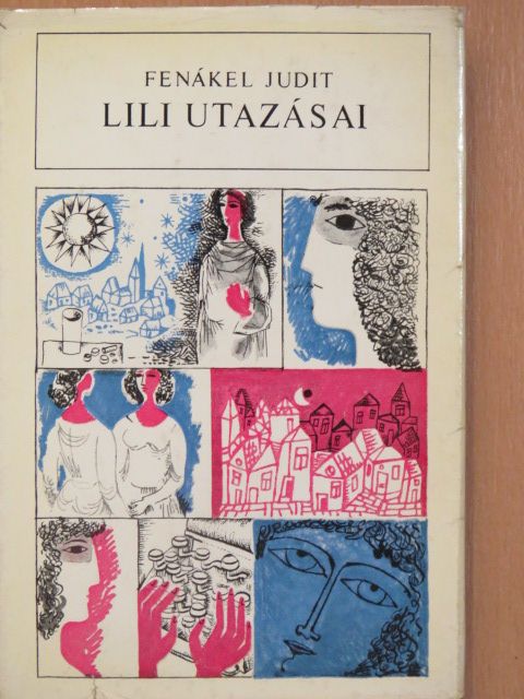 Fenákel Judit - Lili utazásai [antikvár]