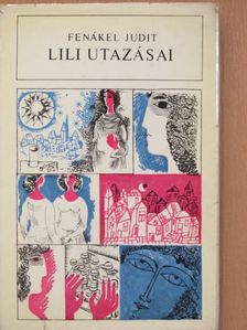 Fenákel Judit - Lili utazásai [antikvár]