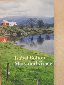 Isabel Bolton - Mary und Grace [antikvár]